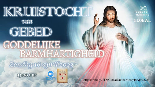 Wereldwijde Jezus-tot-de-mensheid kruistochtgebedssessie op 16 april 2023 om 15.00 u